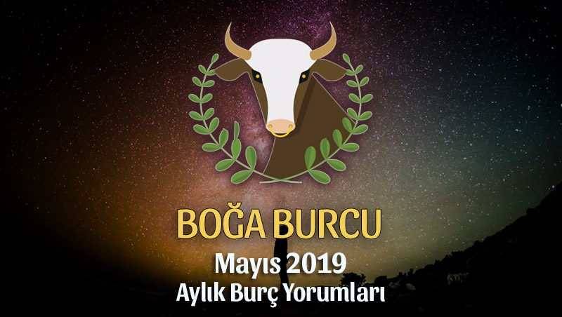 Boğa Burcu Mayıs 2019 Aylık Yorum