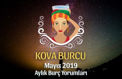 Kova Burcu Mayıs 2019 Aylık Yorum
