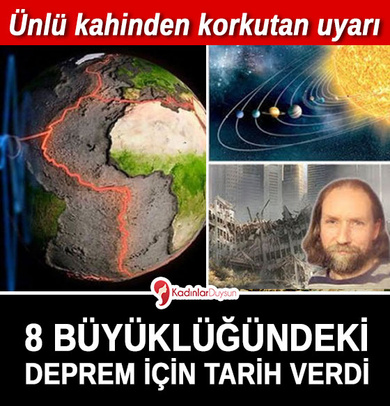 Ünlü kahinden korkutan uyarı! 8 büyüklüğündeki deprem için tarih verdi