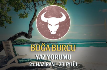 Boğa Burcu 2019 Yaz Yorumu