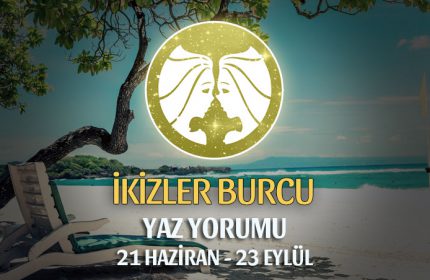 İkizler Burcu 2019 Yaz Yorumu