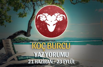 Koç Burcu 2019 Yaz Yorumu
