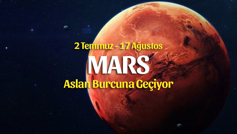 Mars Aslan Burcunda Burçlara Etkileri 2 Temmuz 2019