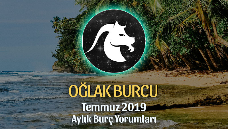 Oğlak Burcu Temmuz 2019 Aylık Yorumu