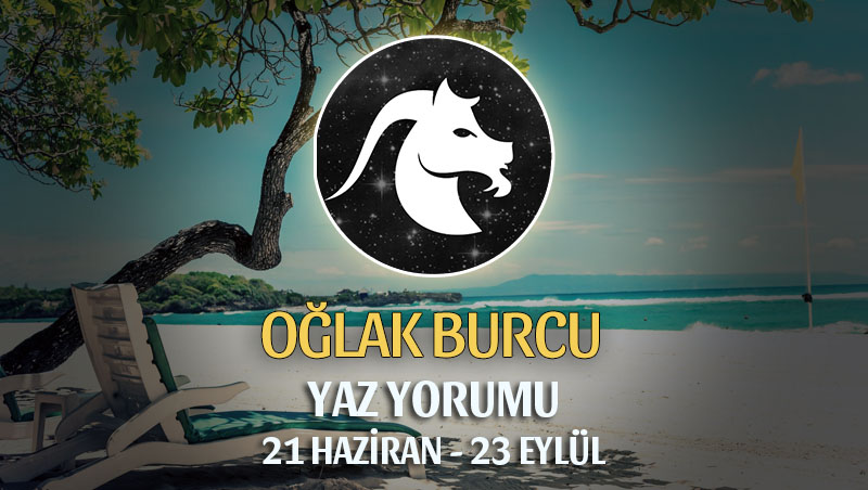 Oğlak Burcu 2019 Yaz Yorumu