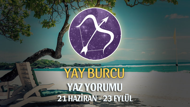 Yay Burcu 2019 Yaz Yorumu