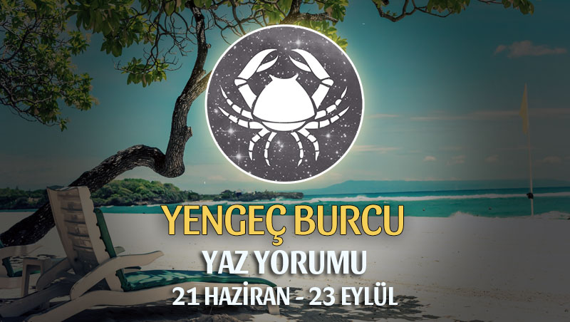 Yengeç Burcu 2019 Yaz Yorumu