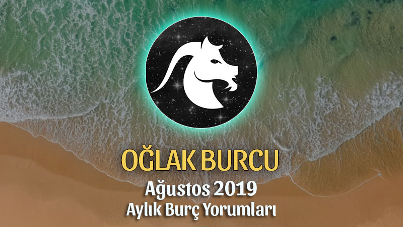 Oğlak Burcu Ağustos 2019 Yorumu