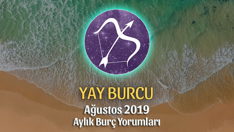 Yay Burcu Ağustos 2019 Yorumu