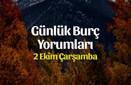 2 Ekim 2019 Günlük Burç Yorumları