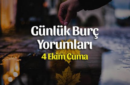 4 Ekim 2019 Günlük Burç Yorumları