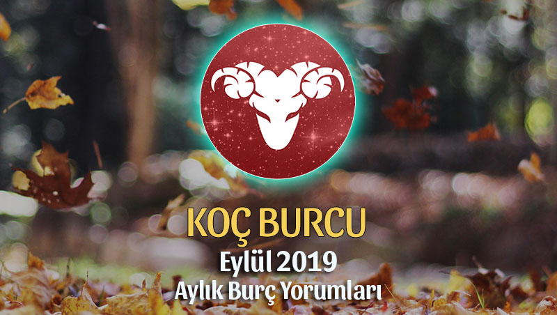 Koç Burcu Eylül 2019 Yorumu