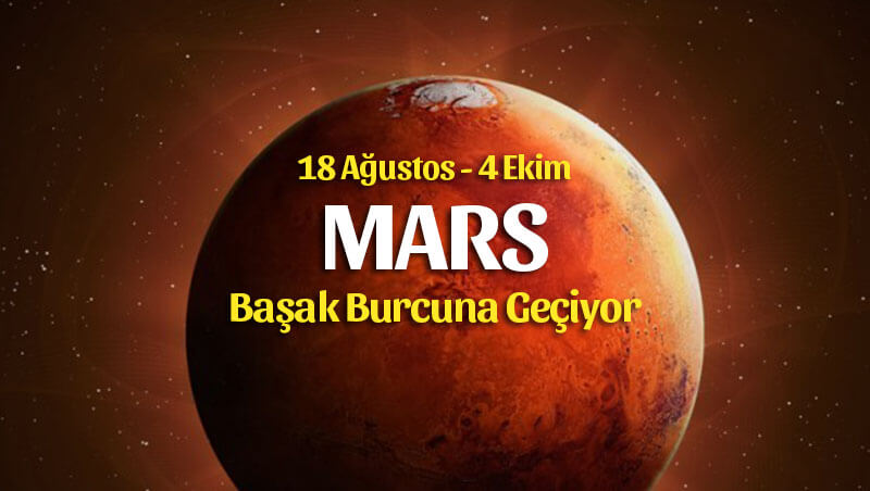 18 Ağustos Mars Başak Burcunda Burçlara Etkileri