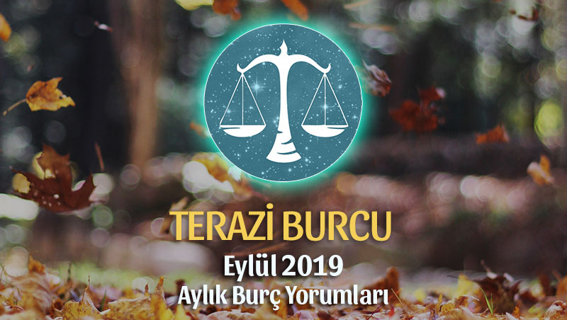 Terazi Burcu Eylül 2019 Yorumu