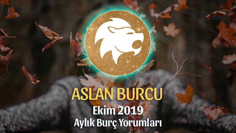 Aslan Burcu Ekim 2019 Aylık Yorum