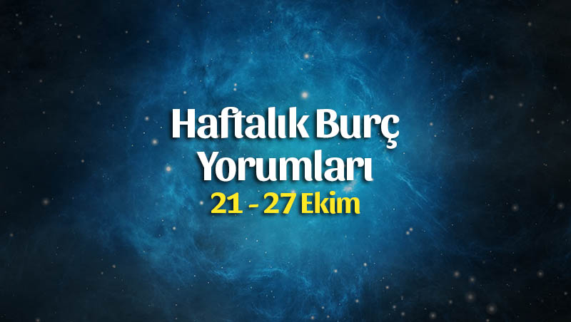 Haftalık Burç Yorumları 21 – 27 Ekim