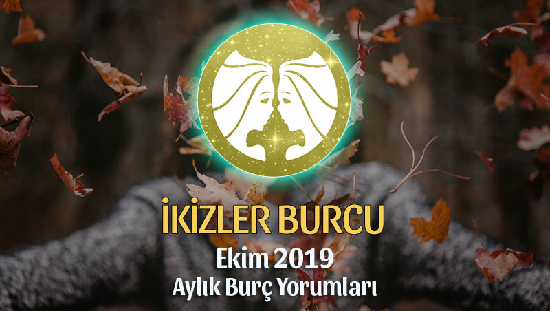 İkizler Burcu Ekim 2019 Aylık Yorum