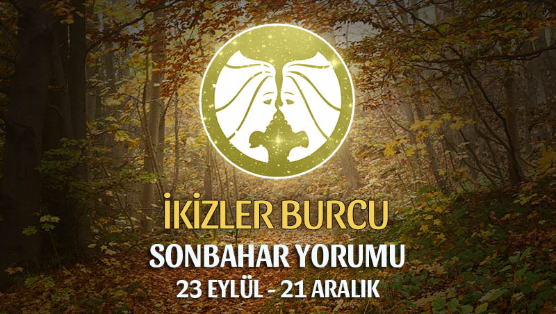 İkizler Burcu 2019 Sonbahar Yorumu