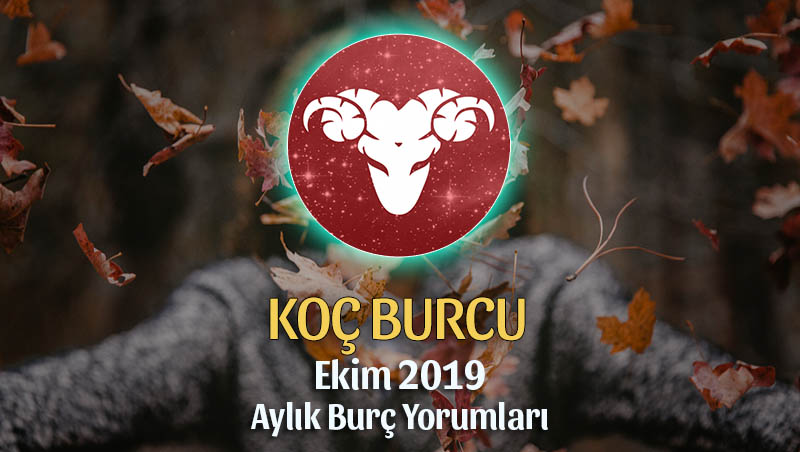 Koç Burcu Ekim 2019 Aylık Yorum