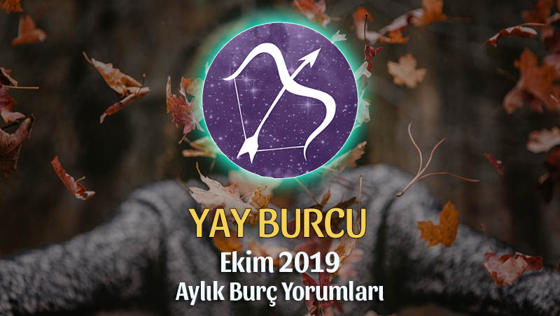 Yay Burcu Ekim 2019 Aylık Yorum