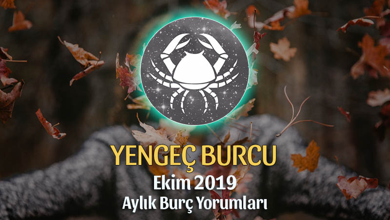 Yengeç Burcu Ekim 2019 Aylık Yorum