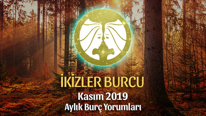 İkizler Burcu Kasım 2019 Aylık Yorum