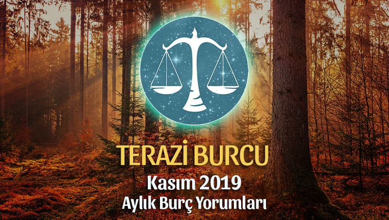 Terazi Burcu Kasım 2019 Aylık Yorum