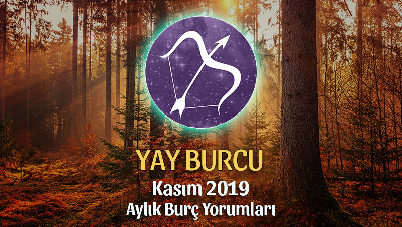 Yay Burcu Kasım 2019 Aylık Yorum