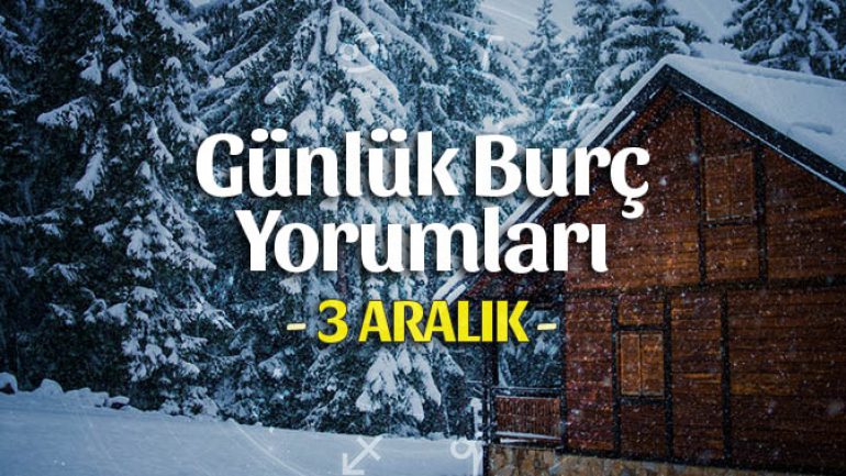3 Aralık 2021 Günlük Burç Yorumları