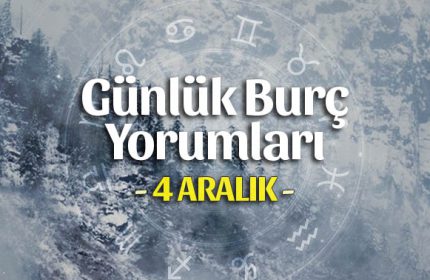 4 Aralık 2019 Günlük Burç Yorumları