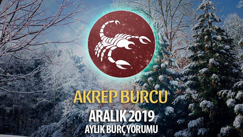 Akrep Burcu Aralık 2019 Yorumu