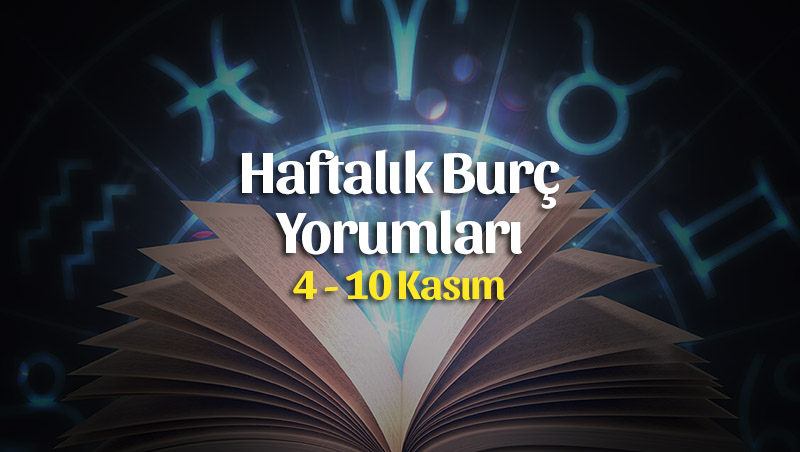 Haftalık Burç Yorumları 4 – 10 Kasım