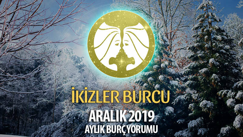 İkizler Burcu Aralık 2019 Yorumu