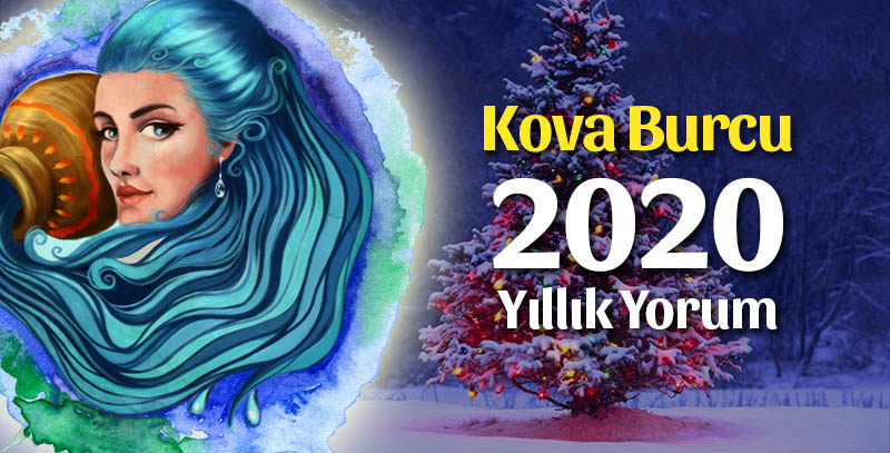 Kova Burcu 2020 Yıllık Yorumu