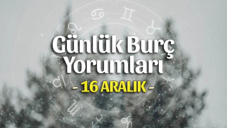 16 Aralık 2021 Günlük Burç Yorumları