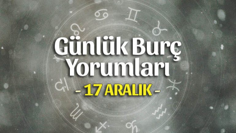 17 Aralık 2021 Günlük Burç Yorumları