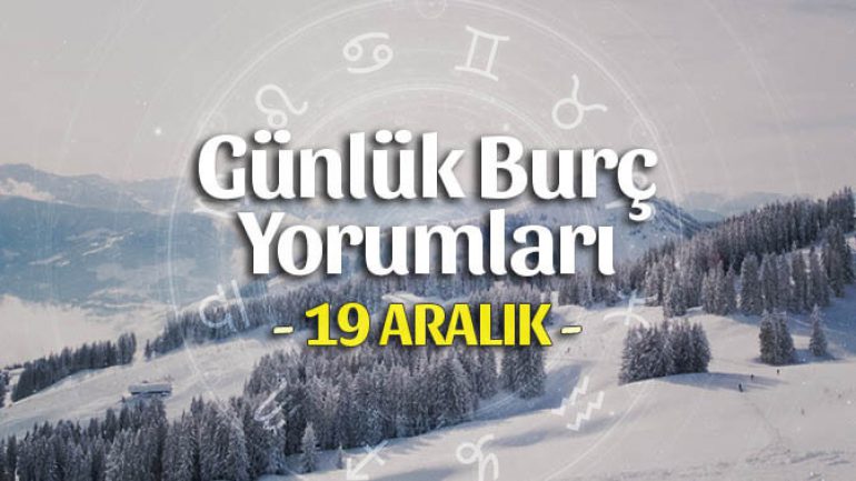 19 Aralık 2021 Günlük Burç Yorumları