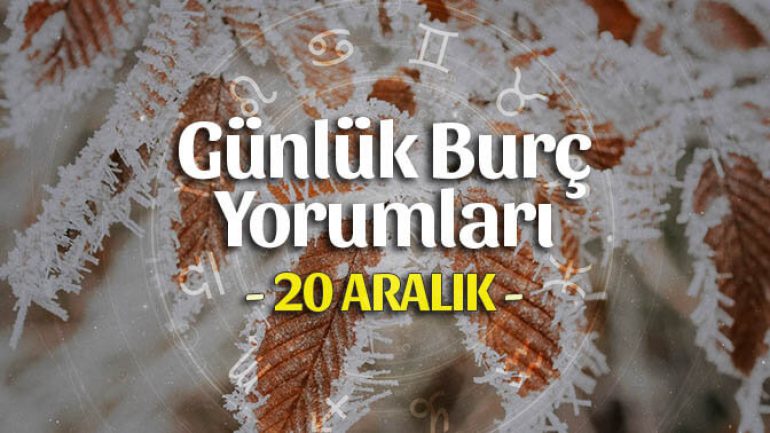 20 Aralık 2021 Günlük Burç Yorumları
