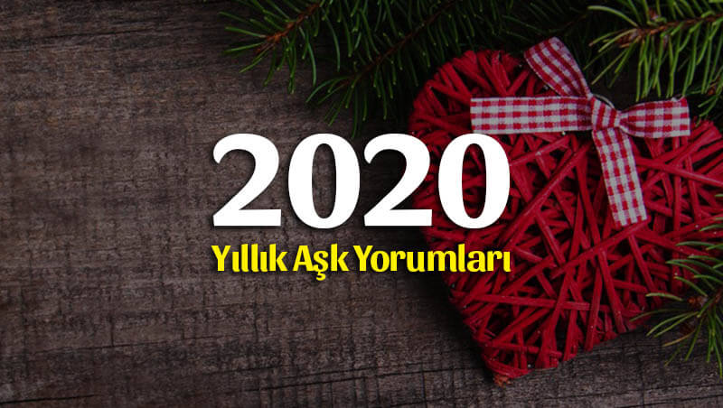 Burçlar 2020 Yıllık Aşk Yorumları