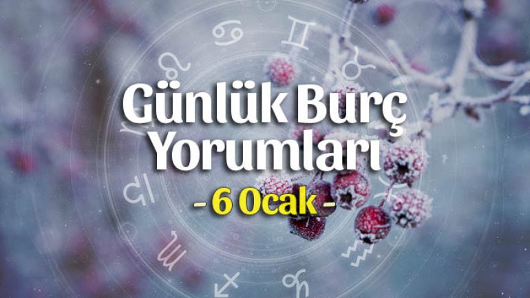 6 Ocak 2022 Günlük Burç Yorumları