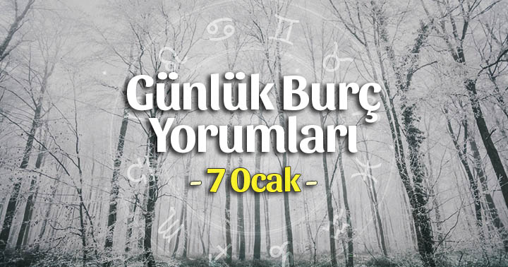 7 Ocak 2024 Günlük Burç Yorumları