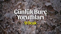 9 Ocak 2023 Günlük Burç Yorumları