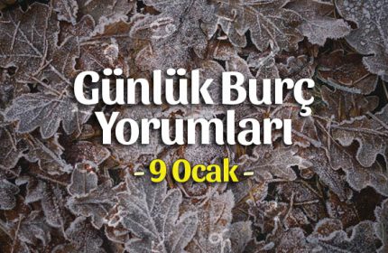 9 Ocak 2020 Günlük Burç Yorumları