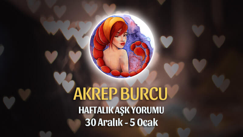 Akrep Burcu Haftalık Aşk Yorumu 30 Aralık - 5 Ocak