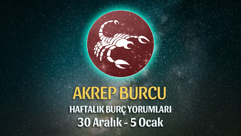 Akrep Burcu Haftalık Burç Yorumu 30 Aralık - 5 Ocak