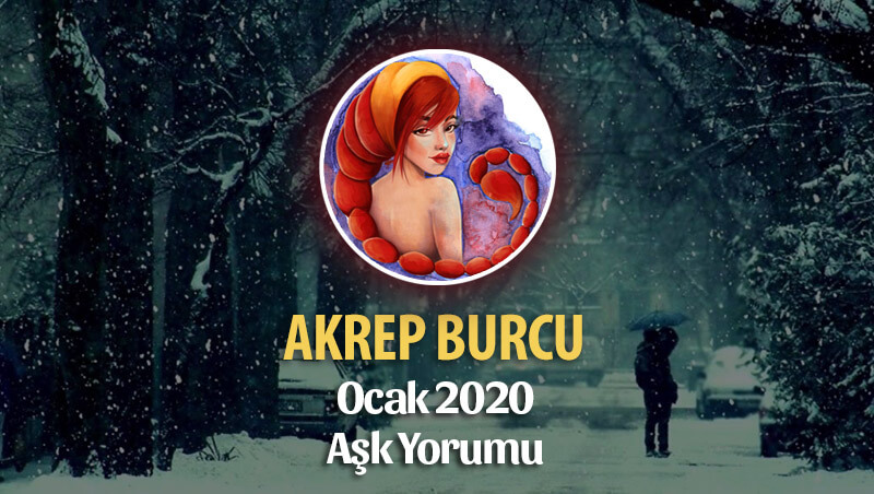 Akrep Burcu Ocak 2020 Aşk Yorumu