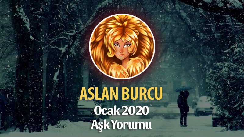 Aslan Burcu Ocak 2020 Aşk Yorumu