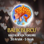 Balık Burcu Haftalık Aşk Yorumu 30 Aralık - 5 Ocak