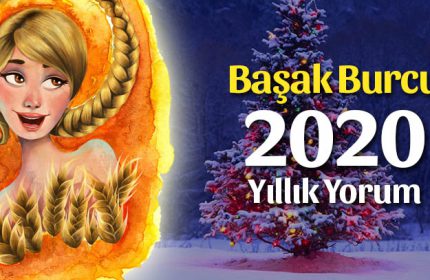 Başak Burcu 2020 Yıllık Yorumu