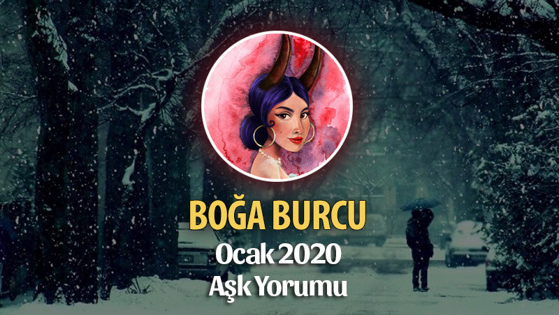 Boğa Burcu Ocak 2020 Aşk Yorumu